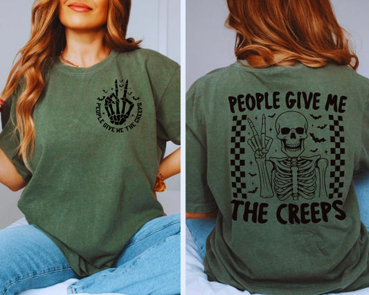 PEOPLE GIVE ME THE CREEPS- COMFORT COLORS TSHIRT